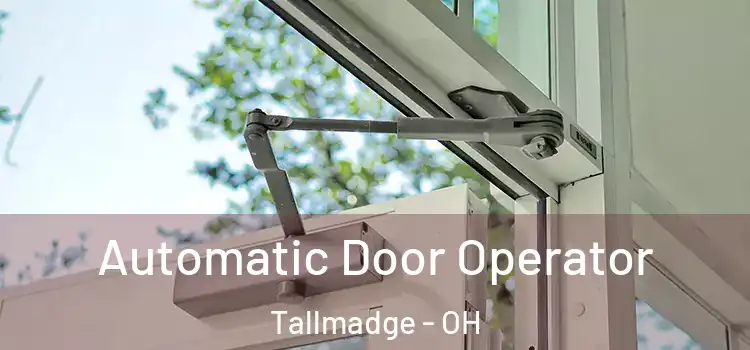  Automatic Door Operator Tallmadge - OH