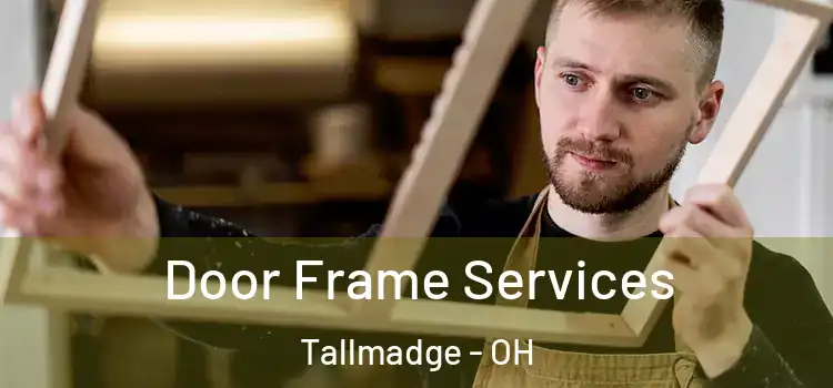  Door Frame Services Tallmadge - OH
