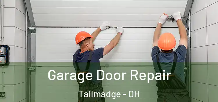  Garage Door Repair Tallmadge - OH