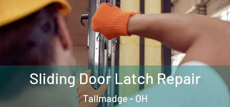 Sliding Door Latch Repair Tallmadge - OH
