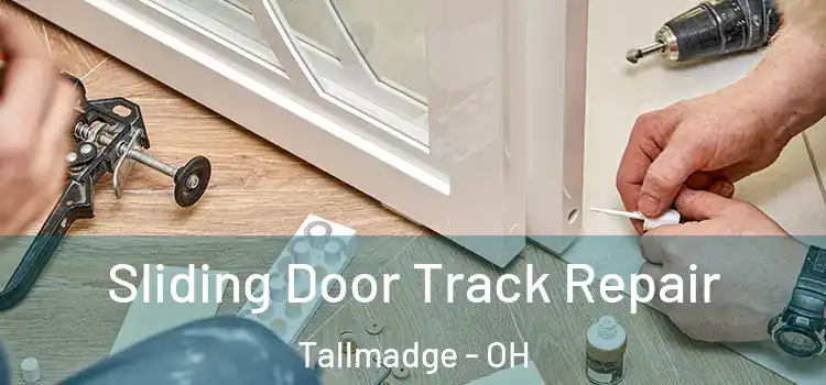 Sliding Door Track Repair Tallmadge - OH